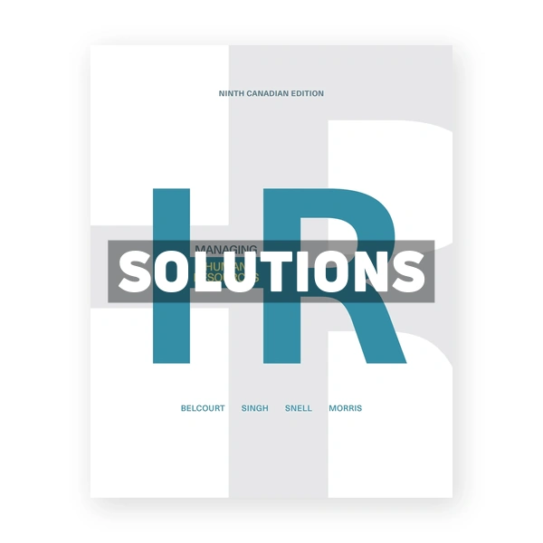Managing Human Resources (Canadian) 9th edition Bellcourt Solutions Manual