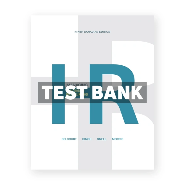 Managing Human Resources (Canadian) 9th edition Bellcourt Test Bank