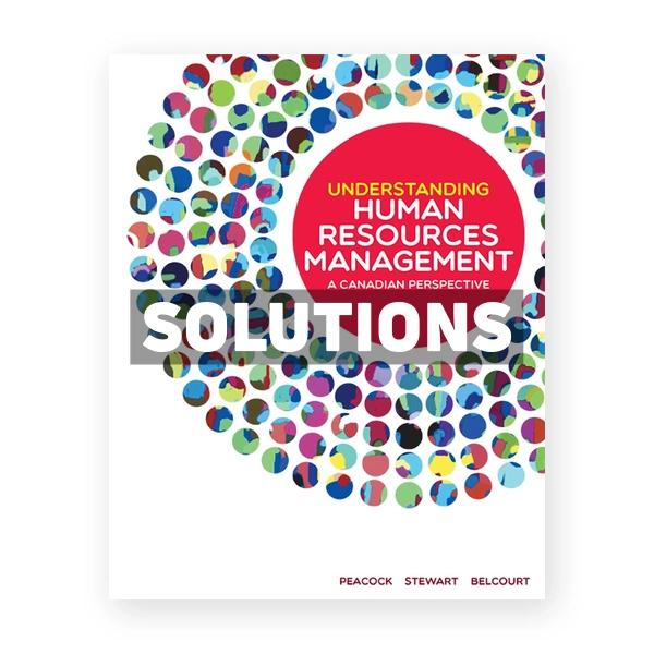 Understanding Human Resources Management A Canadian Perspective (Canadian) 1st edition Peacock Solutions Manual