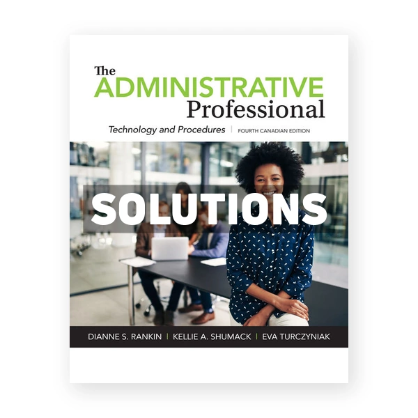 Administrative Professional Technology and Procedures (Canadian) 4th edition Rankin Solutions Manual