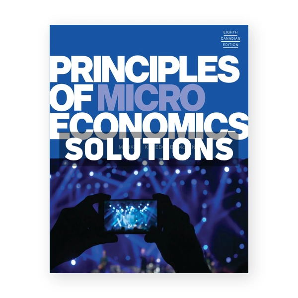Principles of Microeconomics (Canadian) 8th edition Mankiw Solutions Manual