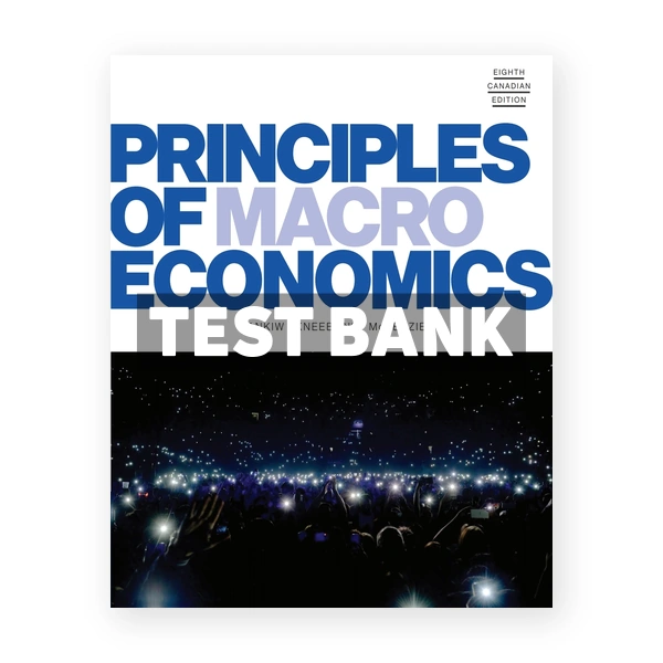 Principles of Macroeconomics (Canadian) 8th edition Mankiw Test Bank
