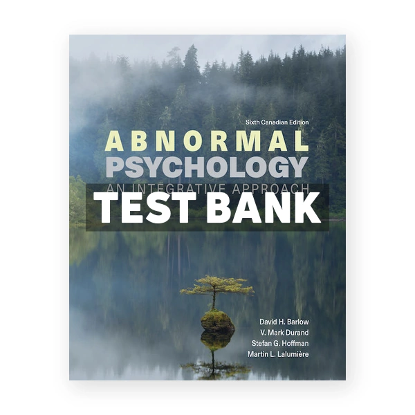 Abnormal Psychology (Canadian) 6th edition Barlow Test Bank