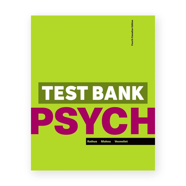 PSYCH (Canadian) 4th edition Rathus Test Bank