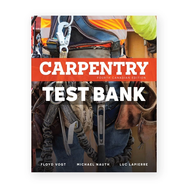 Carpentry (Canadian) 4th edition Vogt Test Bank