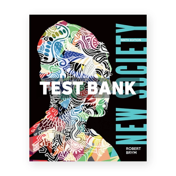 NEW SOCIETY (Canadian) 9th edition Brym Test Bank