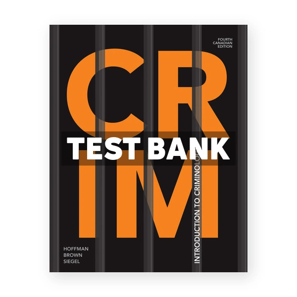 CRIM Introduction to Criminology (Canadian) 4th edition Hoffman Test Bank