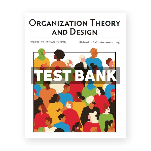 Organization Theory and Design (Canadian) 4th edition Daft Test Bank