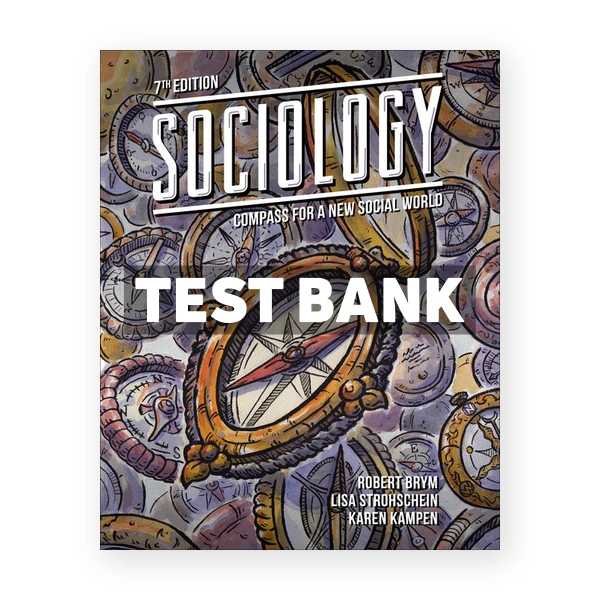 Sociology Compass for a New Social World (Canadian) 7th edition Brym Test Bank