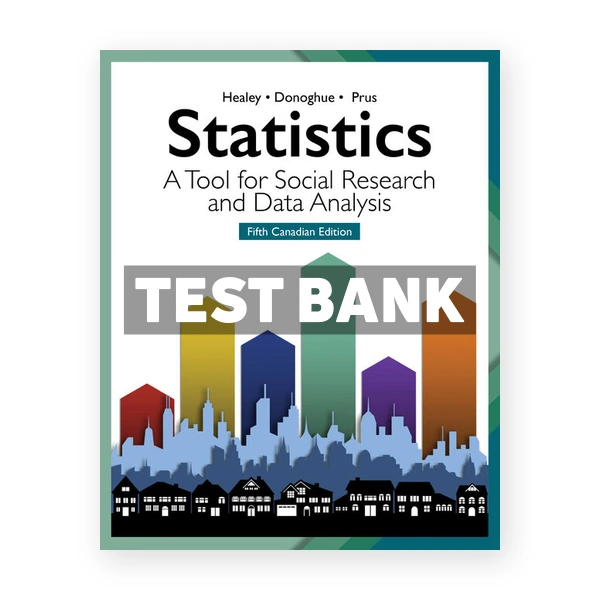 Statistics Tool for Social Research and Data Analysis (Canadian) 5th edition Healey Test Bank