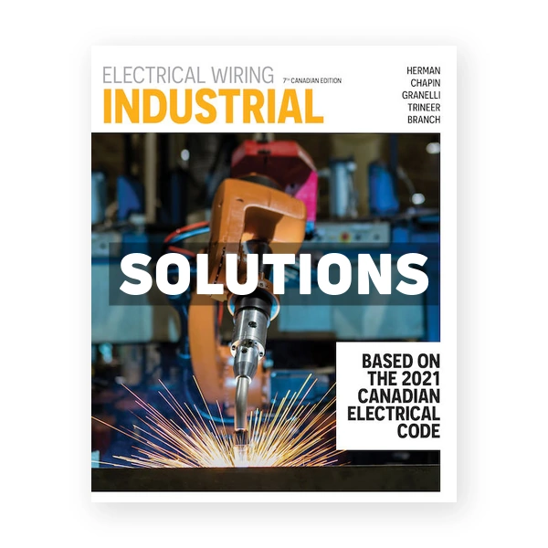 Electrical Wiring Industrial (Canadian) 7th edition Herman Solutions Manual