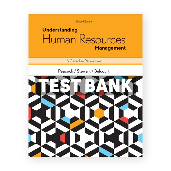Understanding Human Resources Management Canadian Perspective (Canadian) 2nd edition Peacock Test Bank