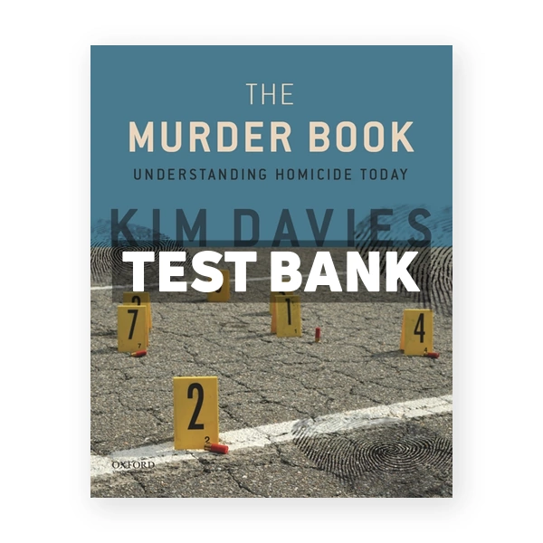 The Murder Book - Understanding Homicide Today 1st edition Davies Test Bank
