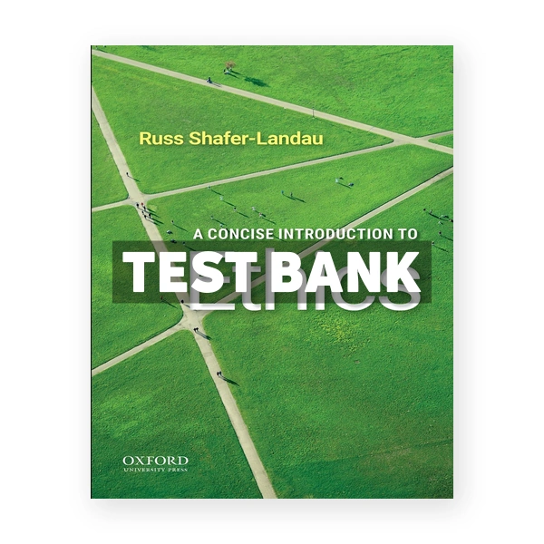 Concise Introduction to Ethics 1st edition Shafer-Landau Test Bank