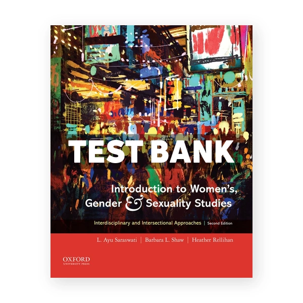 Introduction to Womens Gender and Sexuality Studies - Interdisciplinary and Intersectional Approaches 2nd edition Saraswati Test Bank