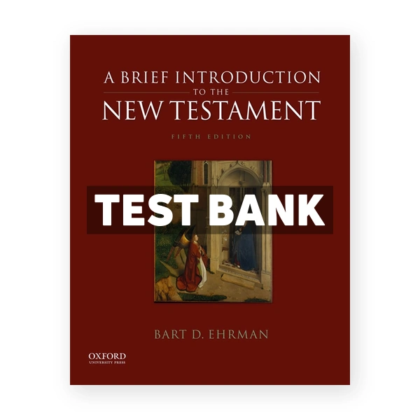 A Brief Introduction to the New Testament 5th edition Ehrman Test Bank