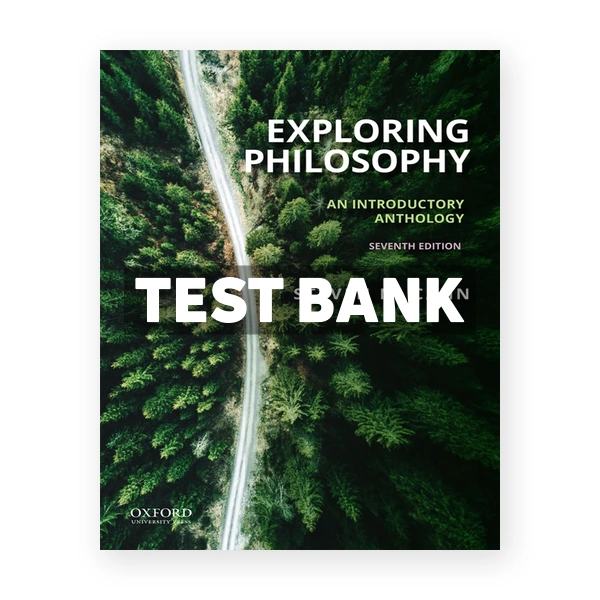 Exploring Philosophy An Introductory Anthology 7th edition Cahn Test Bank