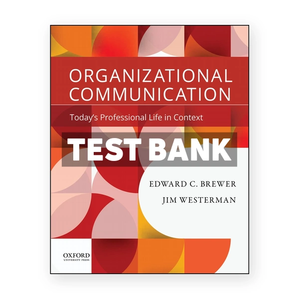 Organizational Communication Today's Professional Life in Context 1st edition Brewer Test Bank