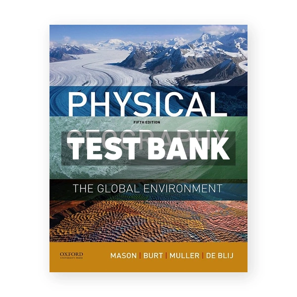 Physical Geography Global Environment 5th edition Mason Test Bank