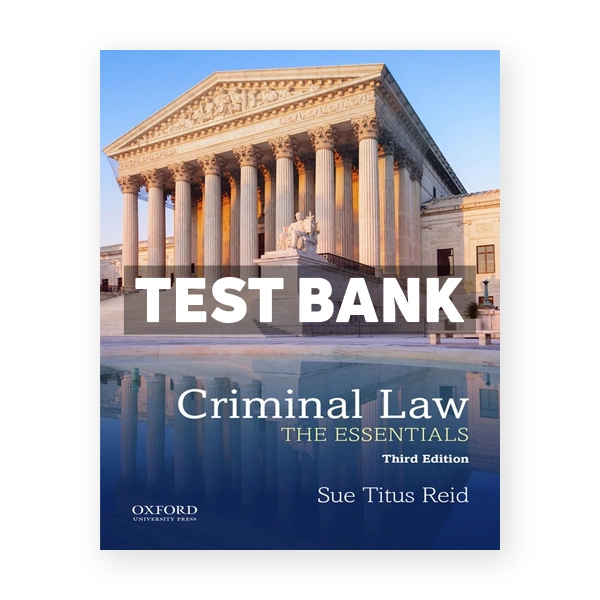 Criminal Law The Essentials 3rd edition Reid Test Bank