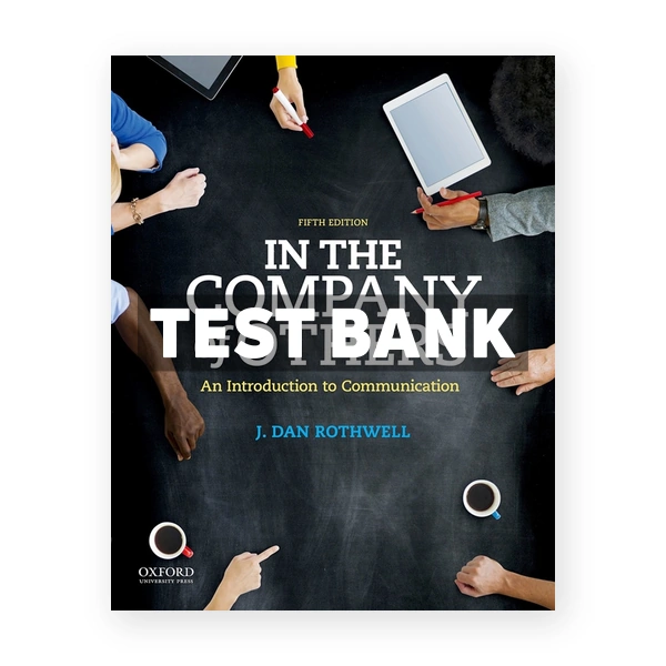 In the Company of Others - An Introduction to Communication 5th edition Rothwell Test Bank
