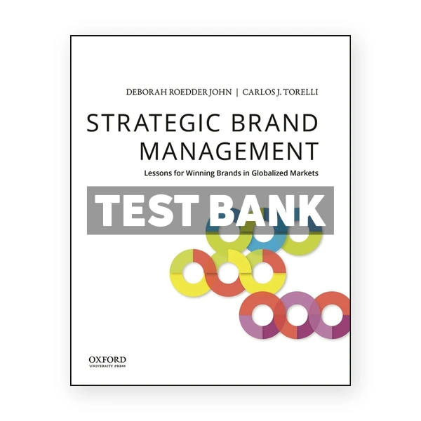 Strategic Brand Management - Lessons for Winning Brands in Globalized Markets 1st edition John Test Bank
