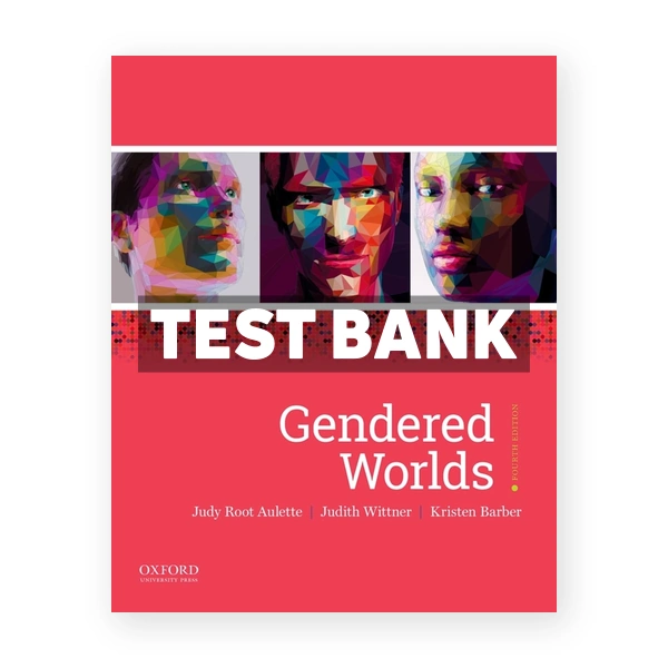 Gendered Worlds 4th edition Aulette Test Bank