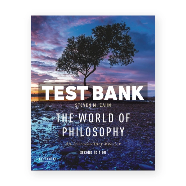 World of Philosophy Introductory Reader 2nd edition Cahn Test Bank