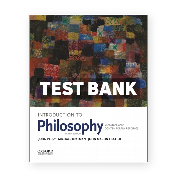 Introduction to Philosophy Classical and Contemporary Readings 8th edition Perry Test Bank