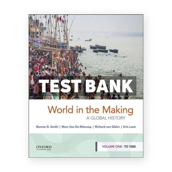 World in the Making A Global History Volume One To 1500 1st edition Smith Test Bank