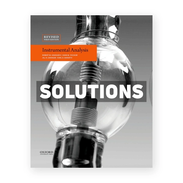 Instrumental Analysis 1st edition Granger Solutions Manual