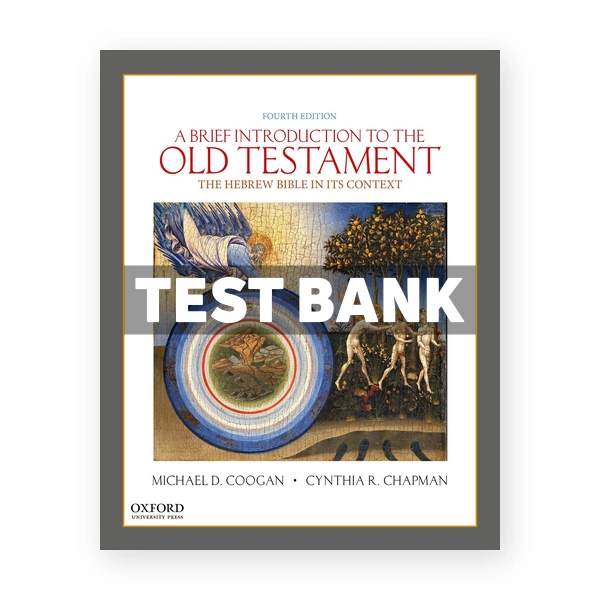 Brief Introduction to the Old Testament The Hebrew Bible in its Context 4th edition Coogan Test Bank
