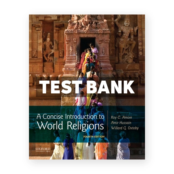 A Concise Introduction to World Religions 4th edition Amore Test Bank