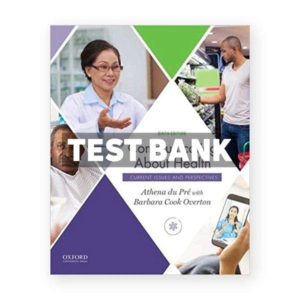 Communicating About Health Current Issues and Perspectives 6th edition Pre Test Bank