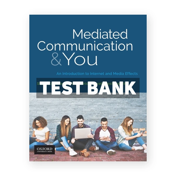 Mediated Communication and You - An Introduction to Internet & Media Effects 1st edition Knobloch-Westerwick Test Bank