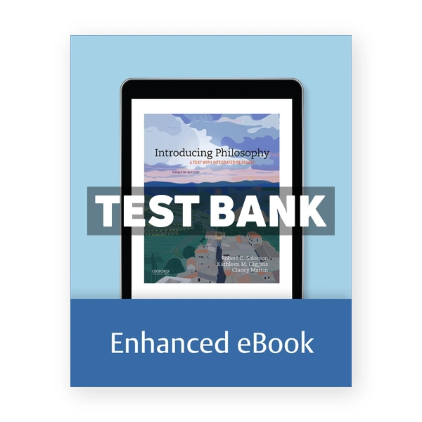 Introducing Philosophy 12th edition Solomon Test Bank