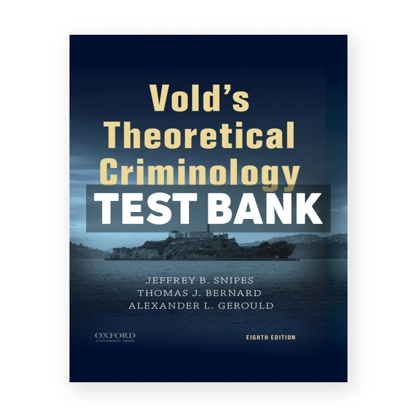 Volds Theoretical Criminology 8th edition Snipes Test Bank