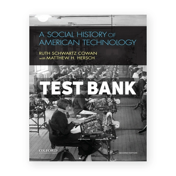 A Social History of American Technology 2nd edition Cowan Test Bank