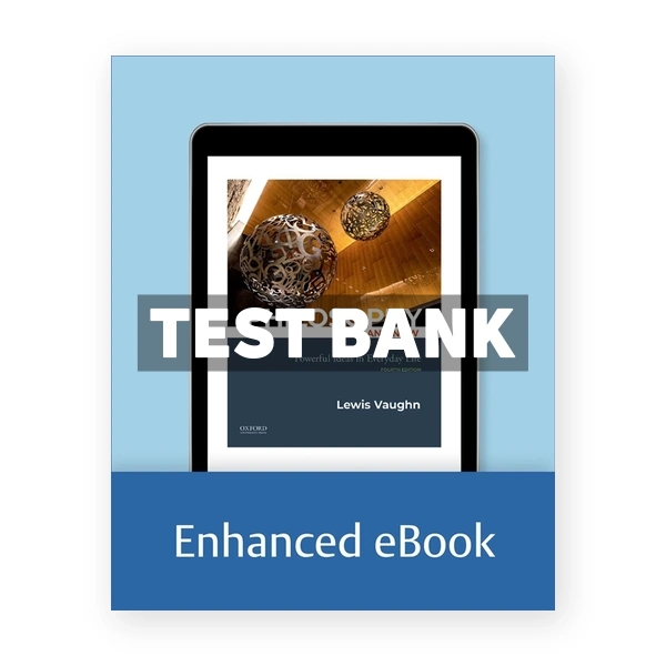 Philosophy Here and Now - Powerful Ideas in Everyday Life 4th edition Vaughn Test Bank