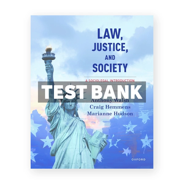 Law Justice and Society - A Sociolegal Introduction 6th edition Walsh Test Bank