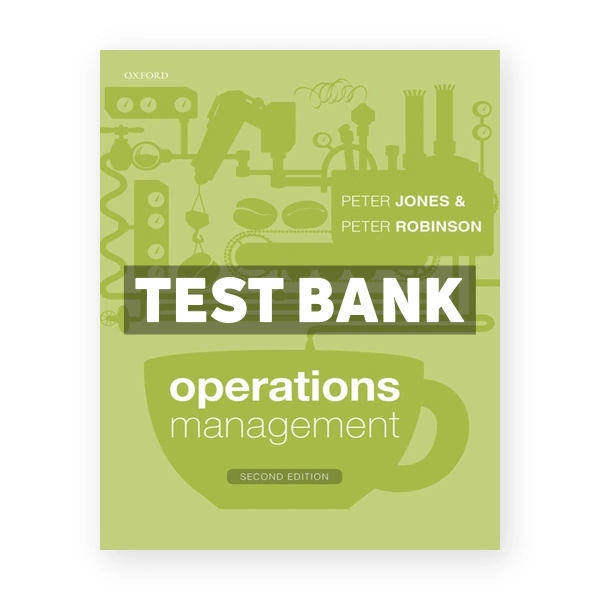 Operations Management 2nd edition Jones Test Bank