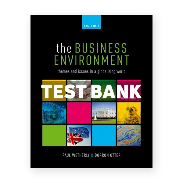 Business Environment Themes and Issues in a Globalizing World 4th edition Wetherly Test Bank