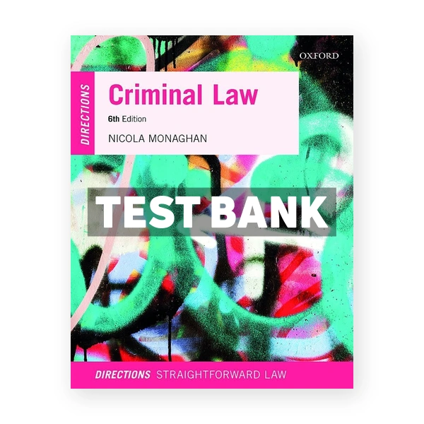 Criminal Law Directions 6th edition Monaghan Test Bank