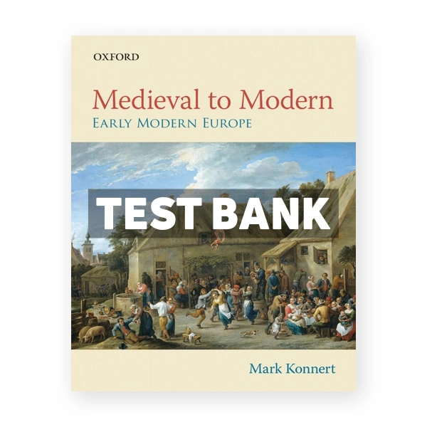 Medieval to Modern Early Modern Europe (Canadian) 1st edition Konnert Test Bank