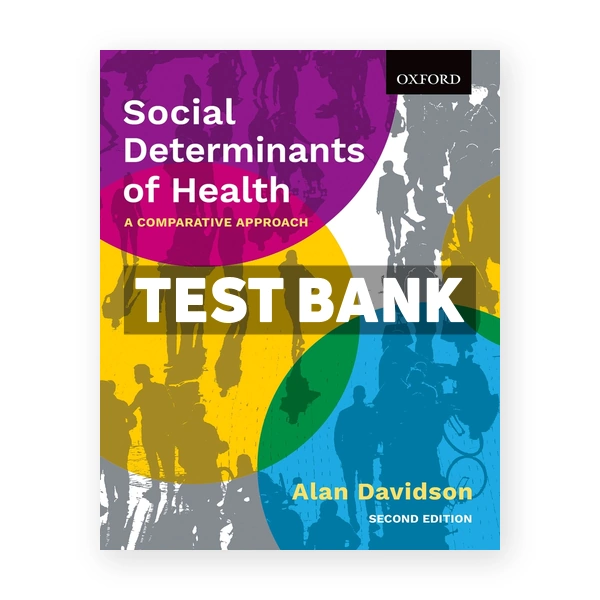 Social Determinants of Health Comparative Approach 2nd edition Davidson Test Bank