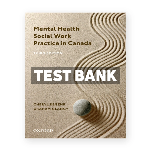 Mental Health Social Work Practice in Canada (Canadian) 3rd edition Regehr Test Bank