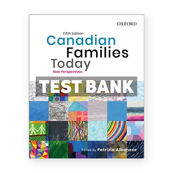 Canadian Families Today - New Perspectives (Canadian) 5th edition Albanese Test Bank