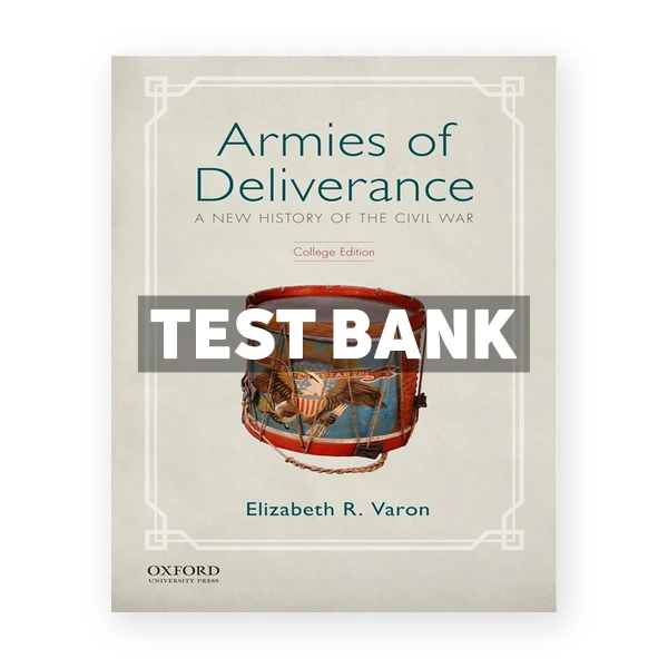 Armies of Deliverance - A New History of the Civil War 1st edition Varon Test Bank