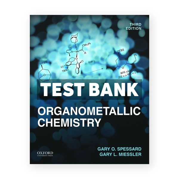 Organometallic Chemistry 3rd edition Spessard Test Bank