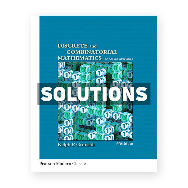 Discrete and Combinatorial Mathematics 5th edition Grimaldi Solutions Manual